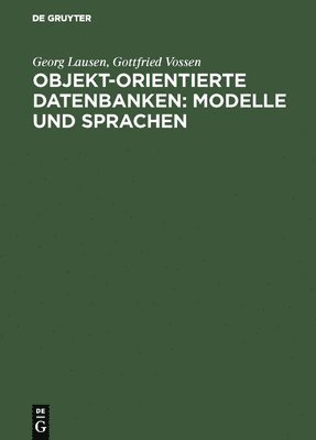 Georg Lausen, Gottfried Vossen - Objekt-orientierte Datenbanken, Inbunden