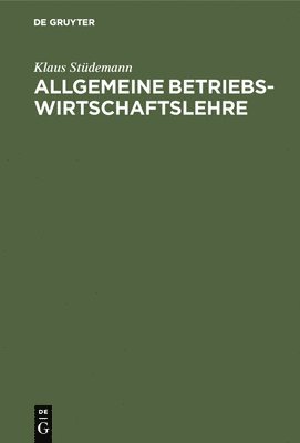 Allgemeine Betriebswirtschaftslehre 1