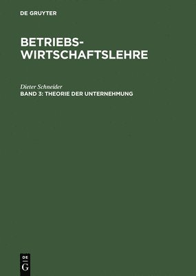 bokomslag Betriebswirtschaftslehre, Band 3, Theorie der Unternehmung