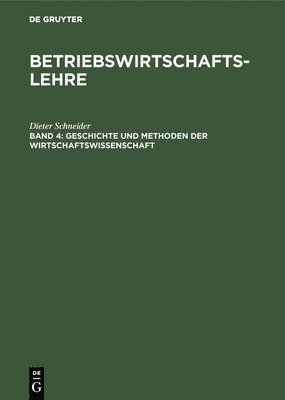 bokomslag Geschichte Und Methoden Der Wirtschaftswissenschaft