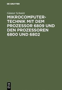 bokomslag Mikrocomputertechnik Mit Dem Prozessor 6809 Und Den Prozessoren 6800 Und 6802
