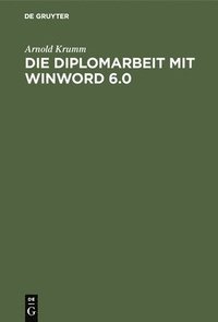 bokomslag Die Diplomarbeit mit WinWord 6.0
