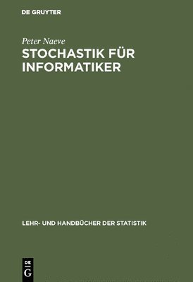 Peter Naeve - Stochastik für Informatiker, Inbunden