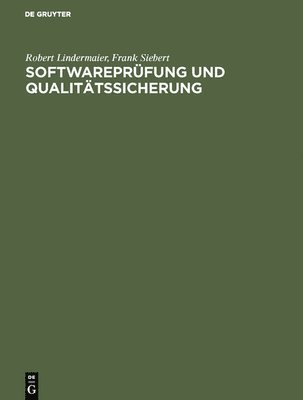 Robert Lindermaier, Frank Siebert - Softwareprüfung und Qualitätssicherung, Inbunden