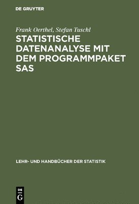 Frank Oerthel, Stefan Tuschl - Statistische Datenanalyse mit dem Programmpaket SAS, Inbunden