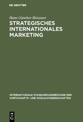 Hans Günther Meissner - Strategisches Internationales Marketing, Inbunden