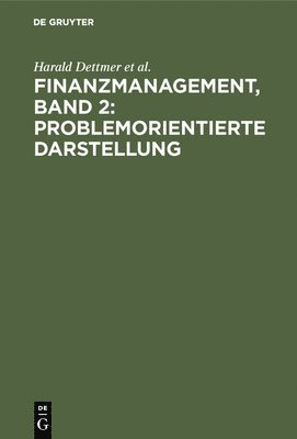 Finanzmanagement, Band 2: Problemorientierte Darstellung 1