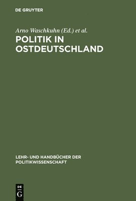 Arno Waschkuhn, Alexander Thumfart - Politik in Ostdeutschland, Inbunden