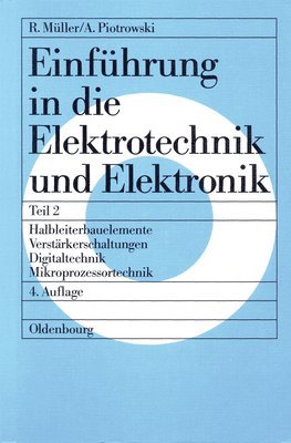bokomslag Einführung in die Elektrotechnik und Elektronik, Teil 2, Halbleiterbauelemente - Verstärkerschaltungen - Digitaltechnik - Mikroprozessortechnik
