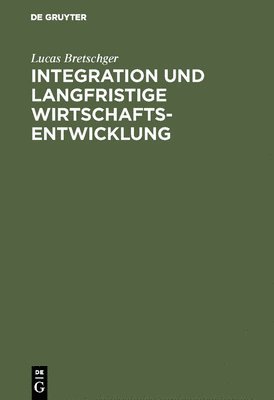 bokomslag Integration und langfristige Wirtschaftsentwicklung