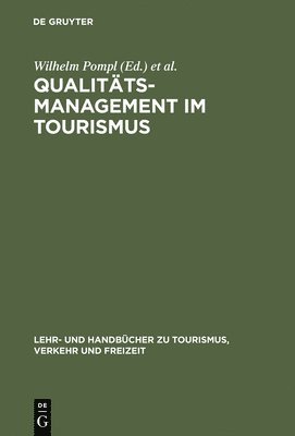 Wilhelm Pompl, Manfred G Lieb - Qualitätsmanagement Im Tourismus, Inbunden