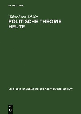 Walter Reese-Schäfer - Politische Theorie heute, Inbunden