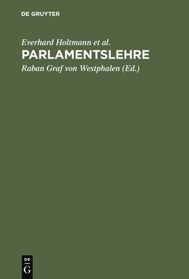 Jürgen Bellers, Dieter Engels, Oscar W Gabriel, Everhard Holtmann, Uwe Jun, Leo Kißler, Alexander Roßnagel, Gerlinde Sommer, Wolfgang Ullmann, Klaus Krimmer, Raban Graf Von Westphalen - Parlamentslehre, Inbunden