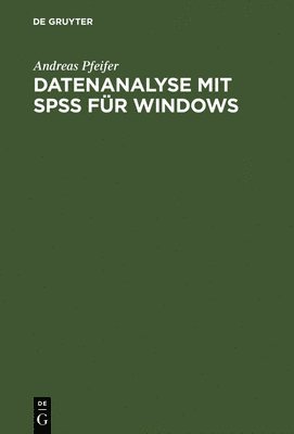 Andreas Pfeifer, Andreas Marco Pfeifer Schuchmann - Datenanalyse mit SPSS für Windows, Inbunden