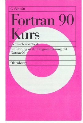 Günter Schmitt - FORTRAN 90 Kurs - Technisch Orientiert, Häftad