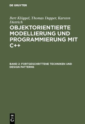 Bert Klöppel, Thomas Dapper, Karsten Dietrich, Bert Kloeppel - Fortgeschrittene Techniken und Design Patterns, Inbunden