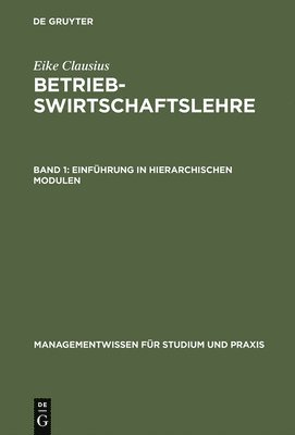 Eike Clausius - Betriebswirtschaftslehre, Band 1, Einführung in hierarchischen Modulen, Inbunden