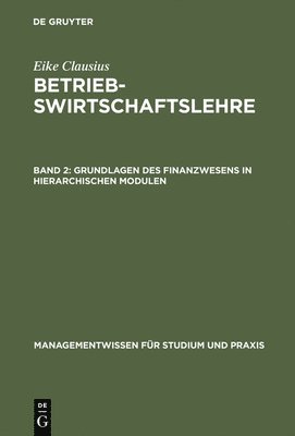 bokomslag Betriebswirtschaftslehre, Band 2, Grundlagen des Finanzwesens in hierarchischen Modulen