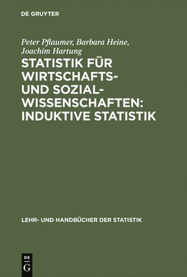 Peter Pflaumer, Barbara Heine, Joachim Hartung - Statistik für Wirtschafts- und Sozialwissenschaften, Inbunden