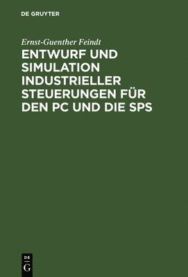 bokomslag Entwurf Und Simulation Industrieller Steuerungen Fr Den PC Und Die Sps