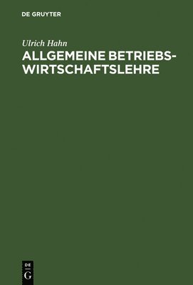 Ulrich Hahn - Allgemeine Betriebswirtschaftslehre, Inbunden