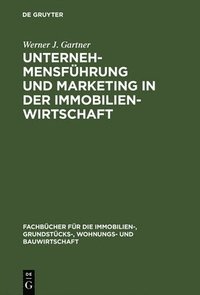 bokomslag Unternehmensführung und Marketing in der Immobilienwirtschaft