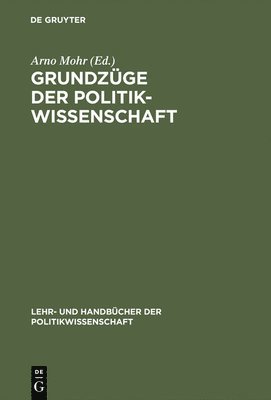 Arno Mohr - Grundzüge Der Politikwissenschaft, Inbunden