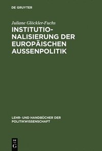 bokomslag Institutionalisierung Der Europischen Auenpolitik