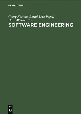 Georg Kösters, Bernd-Uwe Pagel, Hans-Werner Six - Software Engineering, Inbunden