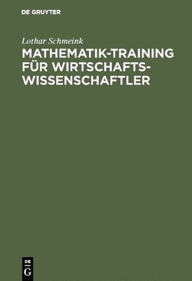 Lothar Schmeink - Mathematik-Training für Wirtschaftswissenschaftler, Inbunden
