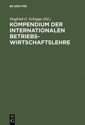 bokomslag Kompendium der Internationalen Betriebswirtschaftslehre