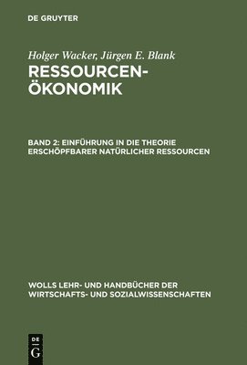 Ressourcenkonomik, Band 2, Einfhrung in die Theorie erschpfbarer natrlicher Ressourcen 1