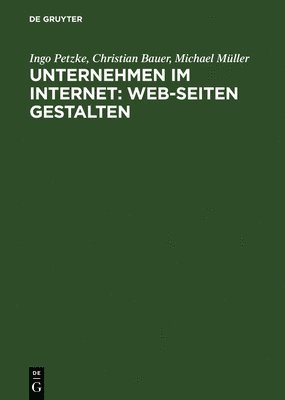 Ingo Petzke, Christian Bauer, Michael Müller - Unternehmen im Internet, Inbunden