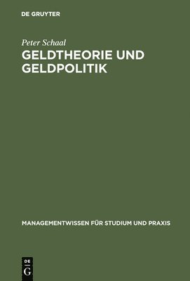 Peter Schaal - Geldtheorie und Geldpolitik, Inbunden