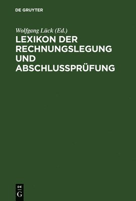 Wolfgang Lück - Lexikon der Rechnungslegung und Abschlußprüfung, Inbunden