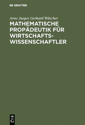 bokomslag Mathematische Propdeutik fr Wirtschaftswissenschaftler