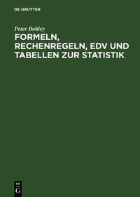 bokomslag Formeln, Rechenregeln, EDV Und Tabellen Zur Statistik