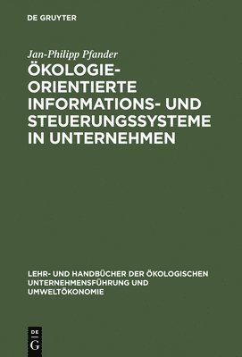 Jan-Philipp Pfander - Ökologieorientierte Informations- und Steuerungssysteme in Unternehmen, Inbunden