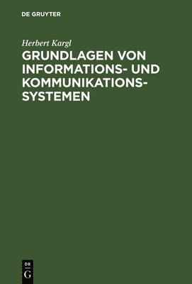 Herbert Kargl - Grundlagen von Informations- und Kommunikationssystemen, Inbunden