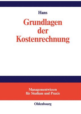 Lothar Hans - Grundlagen Der Kostenrechnung, Inbunden