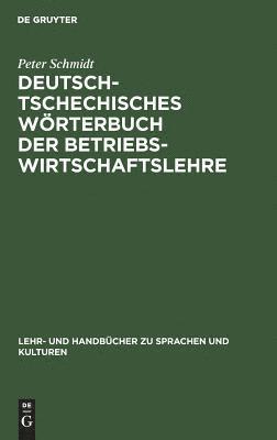 Deutsch-tschechisches Wrterbuch der Betriebswirtschaftslehre 1