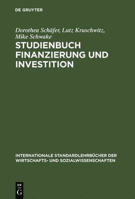 Dorothea Schäfer, Lutz Kruschwitz, Mike Schwake - Studienbuch Finanzierung und Investition, Inbunden