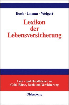 Maximilian Koch, Stephan Umann, Martin Weigert - Lexikon der Lebensversicherung, Inbunden