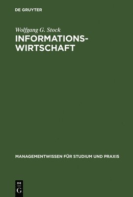 Wolfgang G Stock - Informationswirtschaft, Inbunden