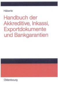 bokomslag Handbuch Der Akkreditive, Inkassi, Exportdokumente Und Bankgarantien