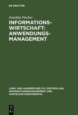 Joachim Fischer - Informationswirtschaft: Anwendungsmanagement, Inbunden