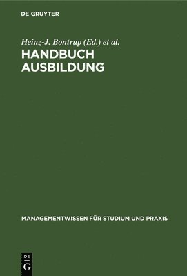 Heinz-J Bontrup, Peter Pulte - Handbuch Ausbildung, Inbunden