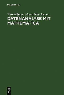 Werner Sanns, Marco Schuchmann - Datenanalyse mit Mathematica, Inbunden