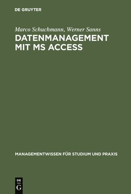Marco Schuchmann, Werner Sanns - Datenmanagement mit MS ACCESS, Inbunden