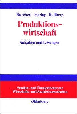 Roland Rollberg, Thomas Hering - Produktionswirtschaft: Aufgaben Und Lösungen, Inbunden